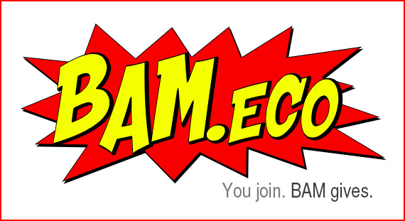 BAM.eco - You Join - BAM Gives!